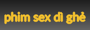 phim sex dì ghẻ